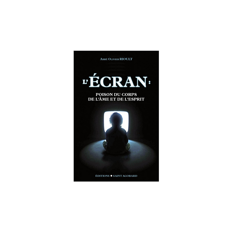 L’Écran : Poison du corps, de l’âme et de l’esprit