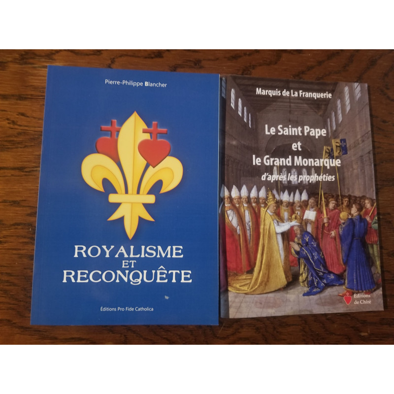 Lot Royalisme et reconquête +le saint pape et le grand monarque